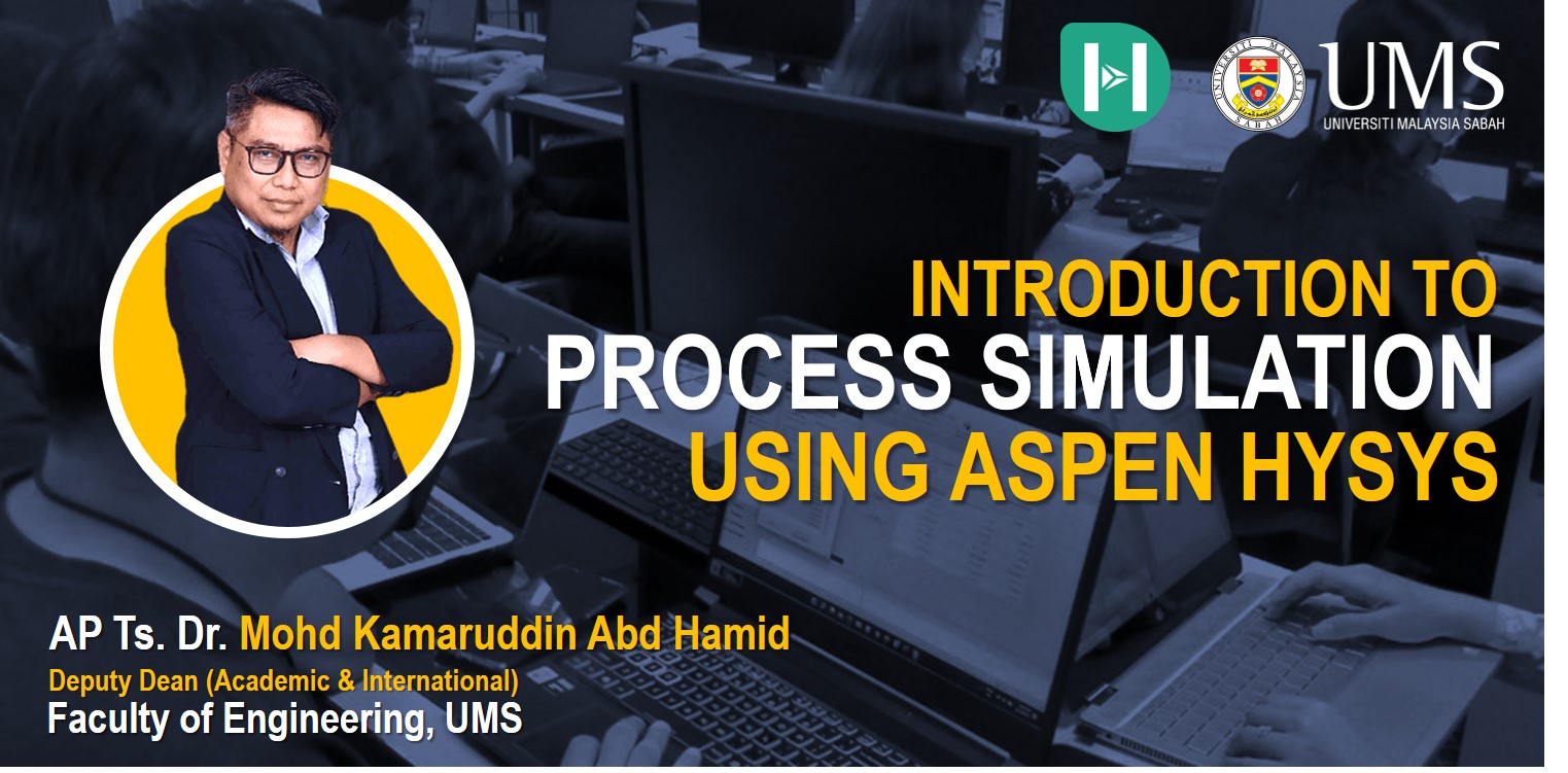 Process Simulation using Aspen HYSYS [UMS MOOC: 2022 - 2026]