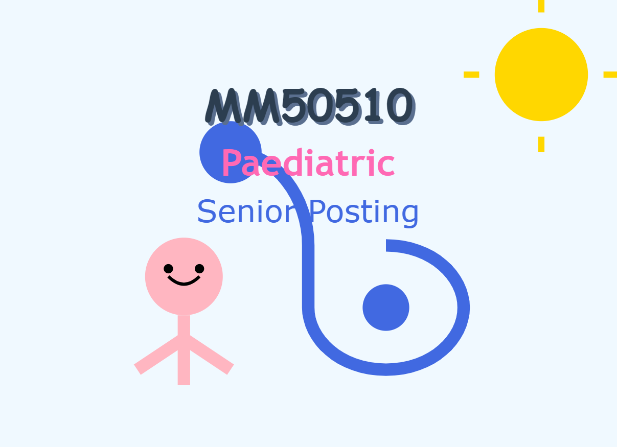 MM50510 Paediatrics Senior Posting (PSP) [1-2024/2025]
